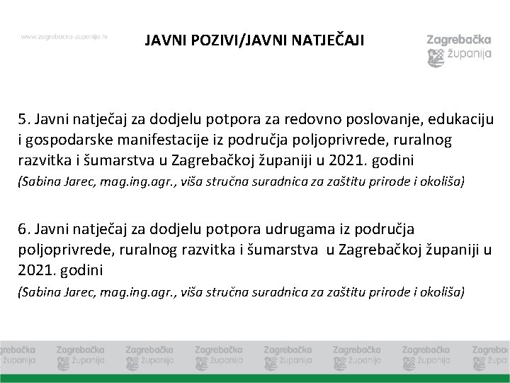 JAVNI POZIVI/JAVNI NATJEČAJI 5. Javni natječaj za dodjelu potpora za redovno poslovanje, edukaciju i