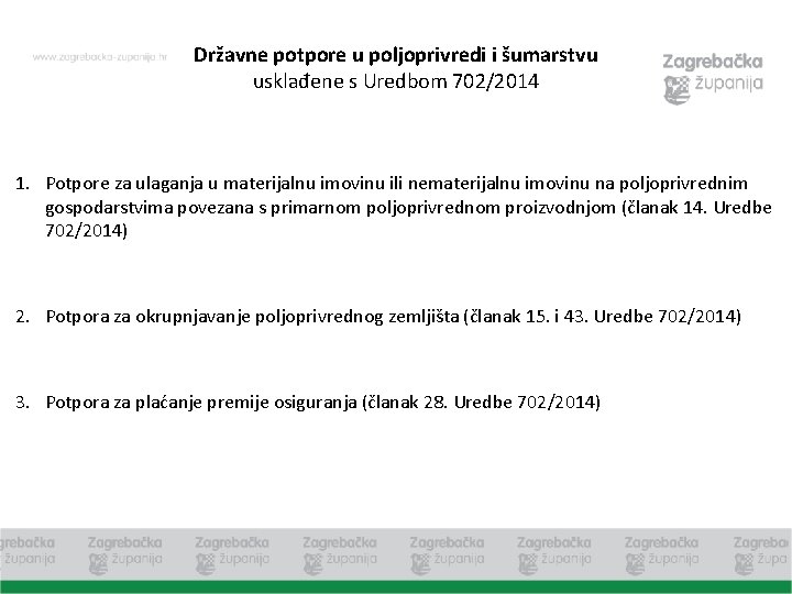 Državne potpore u poljoprivredi i šumarstvu usklađene s Uredbom 702/2014 1. Potpore za ulaganja