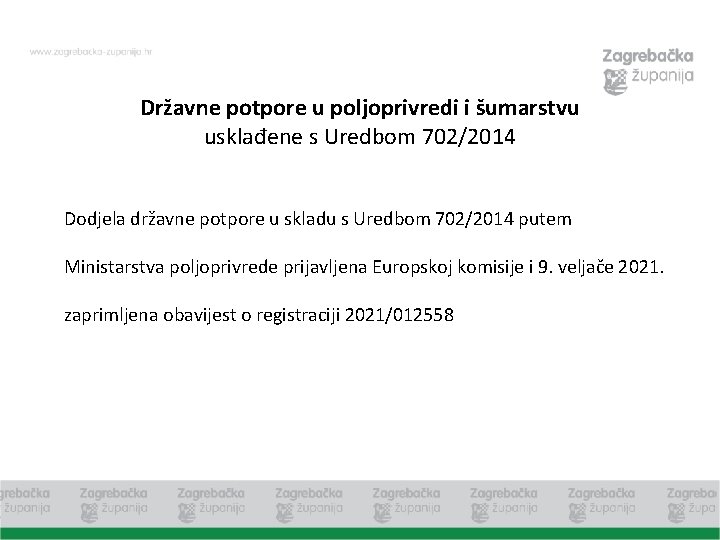 Državne potpore u poljoprivredi i šumarstvu usklađene s Uredbom 702/2014 Dodjela državne potpore u