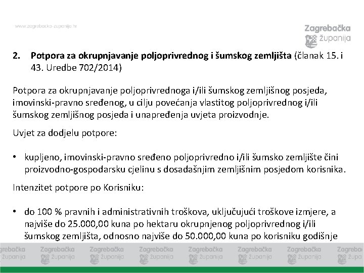 2. Potpora za okrupnjavanje poljoprivrednog i šumskog zemljišta (članak 15. i 43. Uredbe 702/2014)