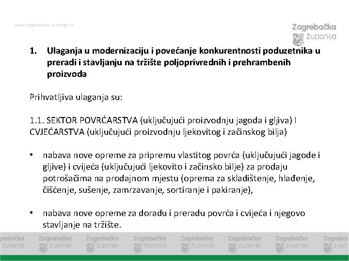 1. Ulaganja u modernizaciju i povećanje konkurentnosti poduzetnika u preradi i stavljanju na tržište