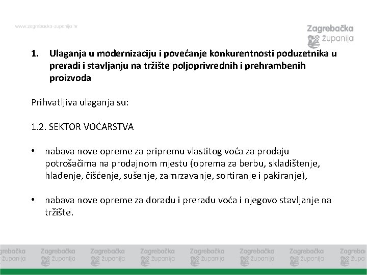 1. Ulaganja u modernizaciju i povećanje konkurentnosti poduzetnika u preradi i stavljanju na tržište