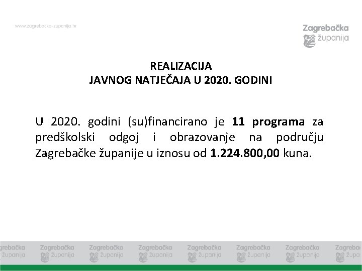 REALIZACIJA JAVNOG NATJEČAJA U 2020. GODINI U 2020. godini (su)financirano je 11 programa za