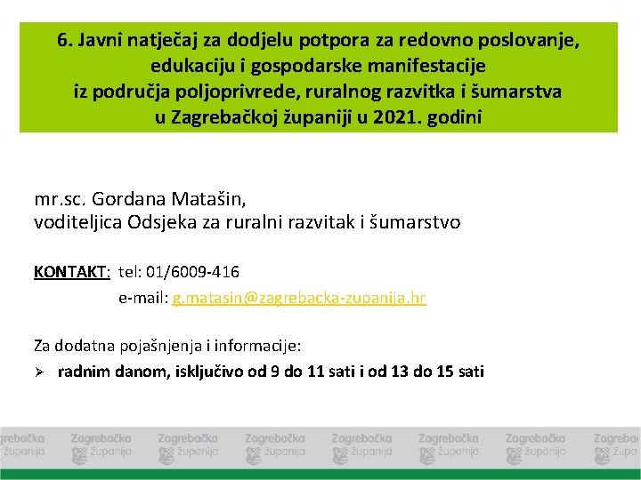 6. Javni natječaj za dodjelu potpora za redovno poslovanje, edukaciju i gospodarske manifestacije iz