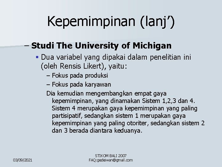 Kepemimpinan (lanj’) – Studi The University of Michigan § Dua variabel yang dipakai dalam