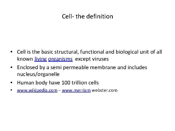 Cell- the definition • Cell is the basic structural, functional and biological unit of
