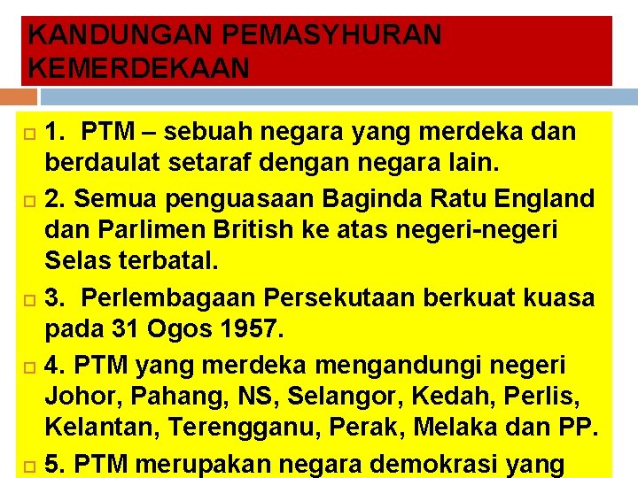 KANDUNGAN PEMASYHURAN KEMERDEKAAN 1. PTM – sebuah negara yang merdeka dan berdaulat setaraf dengan