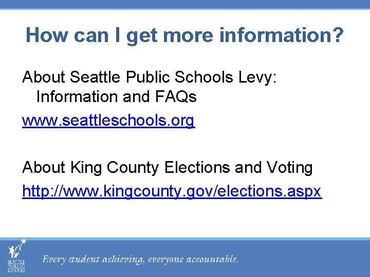 How can I get more information? About Seattle Public Schools Levy: Information and FAQs