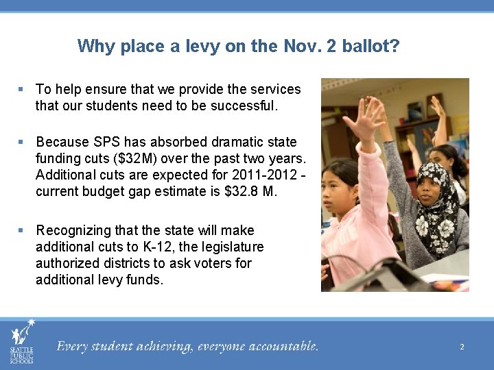 Why place a levy on the Nov. 2 ballot? § To help ensure that