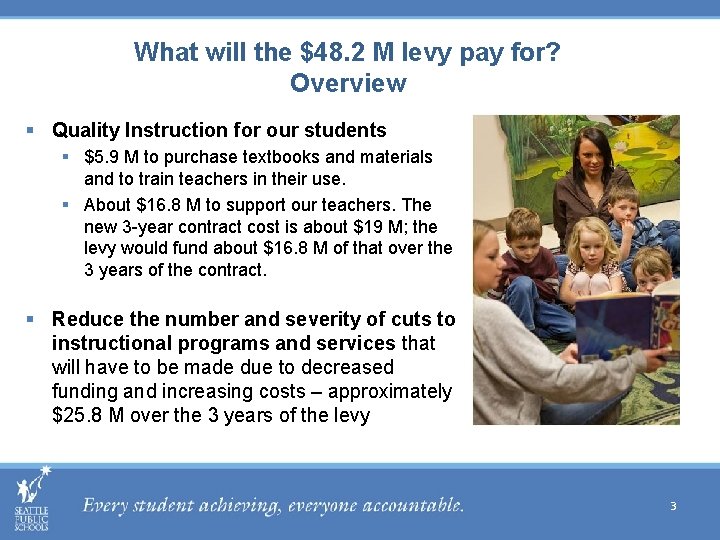 What will the $48. 2 M levy pay for? Overview § Quality Instruction for