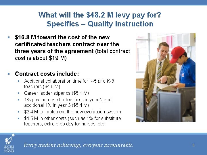 What will the $48. 2 M levy pay for? Specifics – Quality Instruction §
