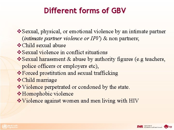 Different forms of GBV v. Sexual, physical, or emotional violence by an intimate partner