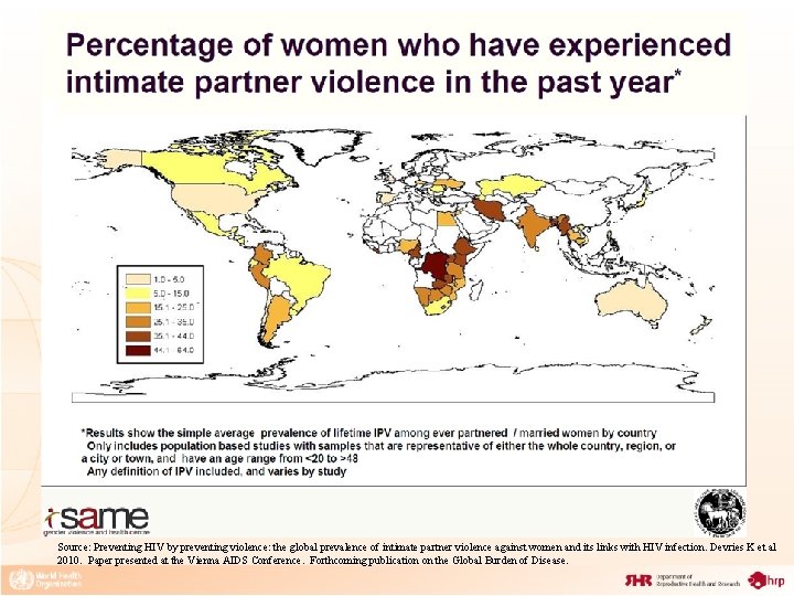 Source: Preventing HIV by preventing violence: the global prevalence of intimate partner violence against