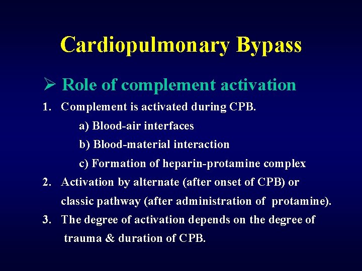 Cardiopulmonary Bypass Ø Role of complement activation 1. Complement is activated during CPB. a)