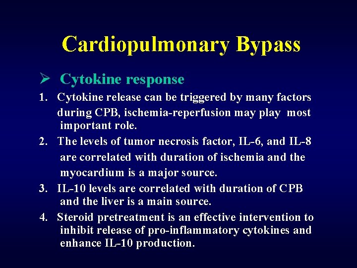 Cardiopulmonary Bypass Ø Cytokine response 1. Cytokine release can be triggered by many factors