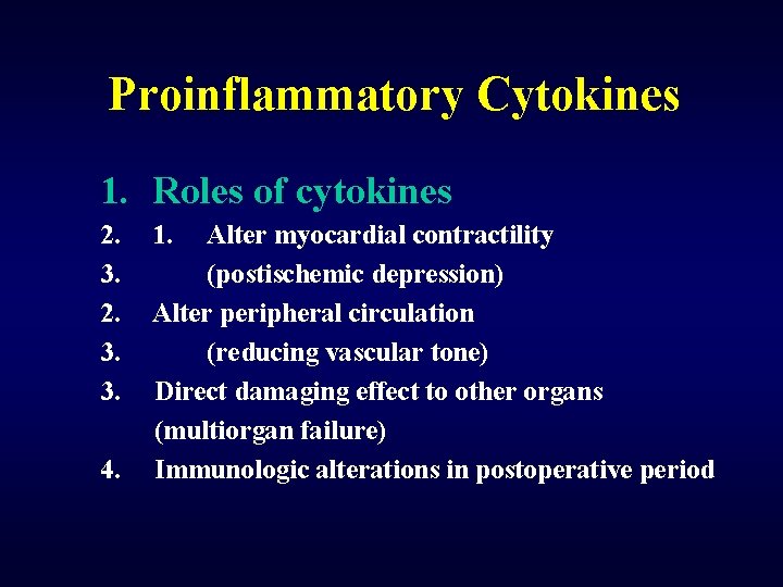 Proinflammatory Cytokines 1. Roles of cytokines 2. 3. 3. 4. 1. Alter myocardial contractility