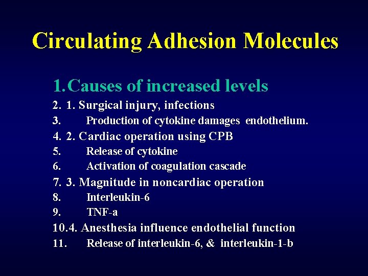 Circulating Adhesion Molecules 1. Causes of increased levels 2. 1. Surgical injury, infections 3.