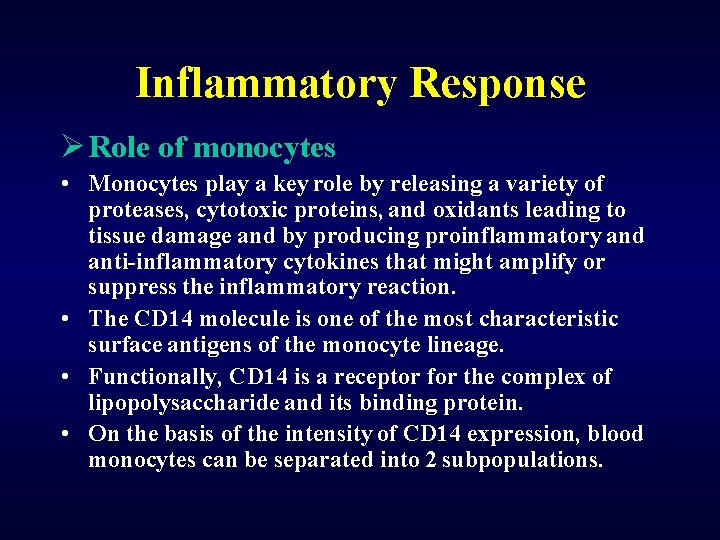 Inflammatory Response Ø Role of monocytes • Monocytes play a key role by releasing