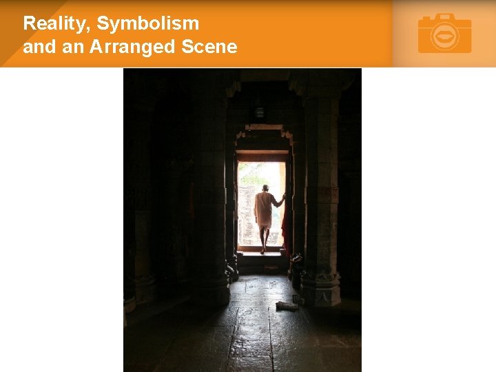 Reality, Symbolism and an Arranged Scene 