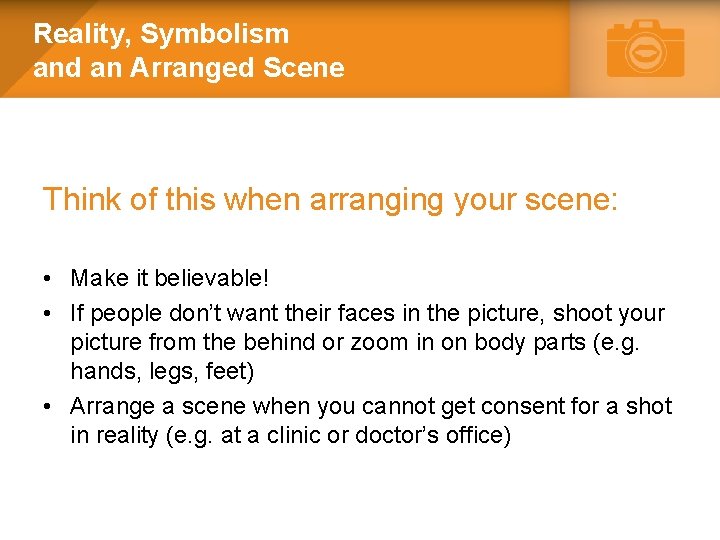 Reality, Symbolism and an Arranged Scene Think of this when arranging your scene: •