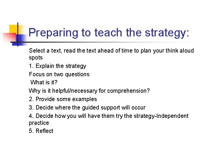 Preparing to teach the strategy: Select a text, read the text ahead of time