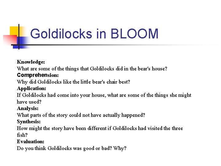 Goldilocks in BLOOM Knowledge: What are some of the things that Goldilocks did in