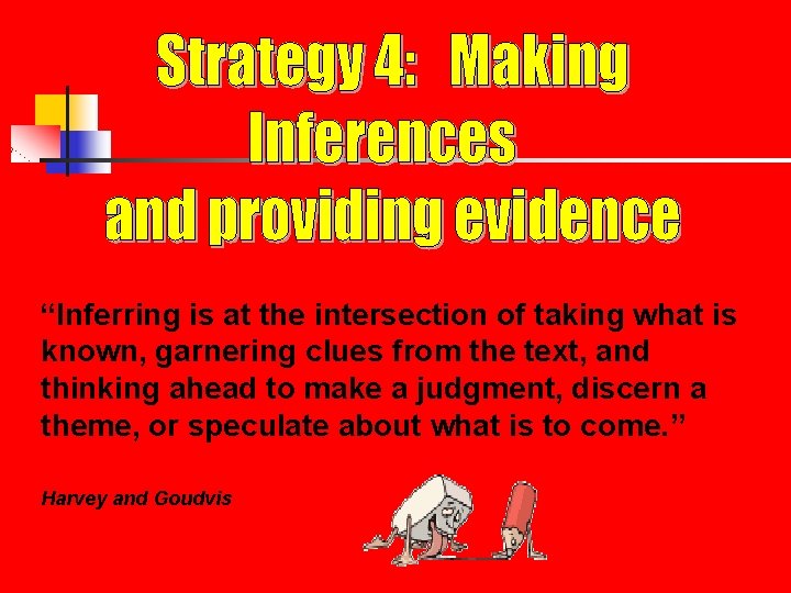 “Inferring is at the intersection of taking what is known, garnering clues from the