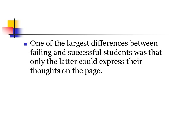 n One of the largest differences between failing and successful students was that only