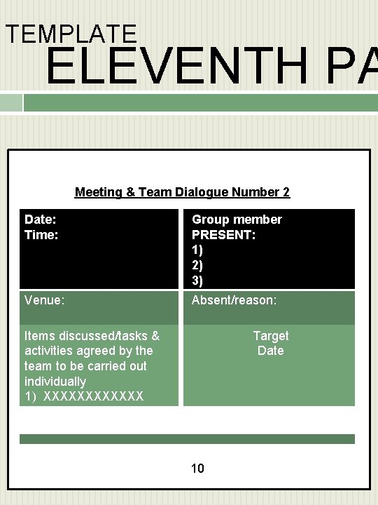 TEMPLATE ELEVENTH PA Meeting & Team Dialogue Number 2 Date: Time: Group member PRESENT: