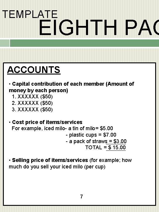 TEMPLATE EIGHTH PAG ACCOUNTS • Capital contribution of each member (Amount of money by