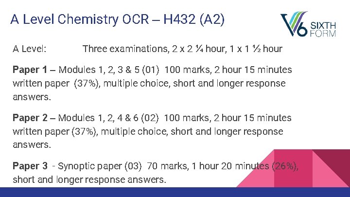 A Level Chemistry OCR – H 432 (A 2) A Level: Three examinations, 2