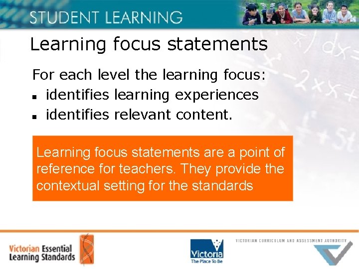 Learning focus statements For each level the learning focus: n identifies learning experiences n