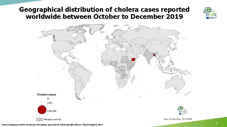Geographical distribution of cholera cases reported worldwide between October to December 2019 Source: European