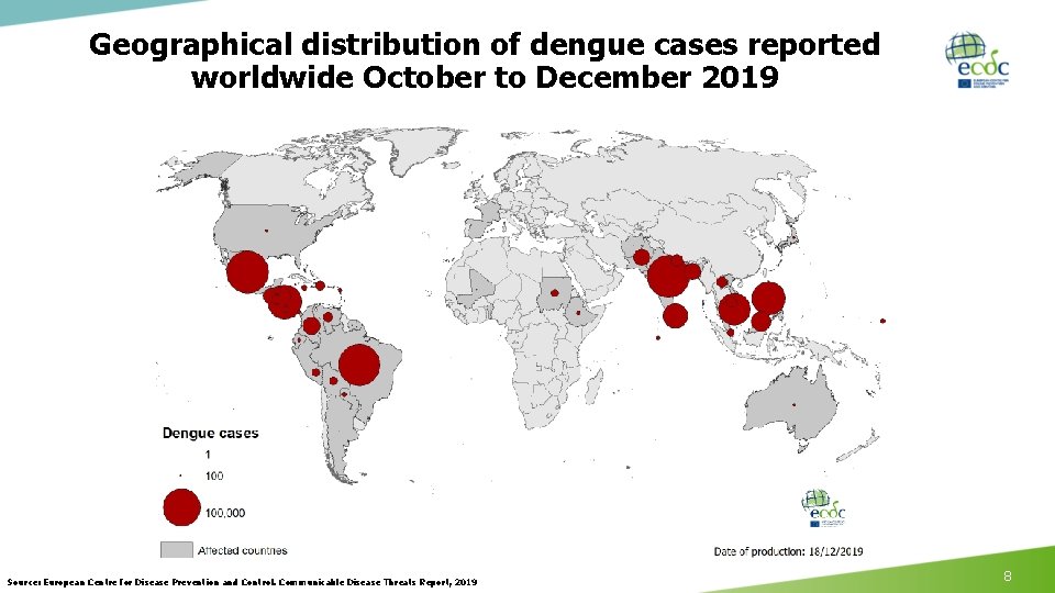 Geographical distribution of dengue cases reported worldwide October to December 2019 Source: European Centre