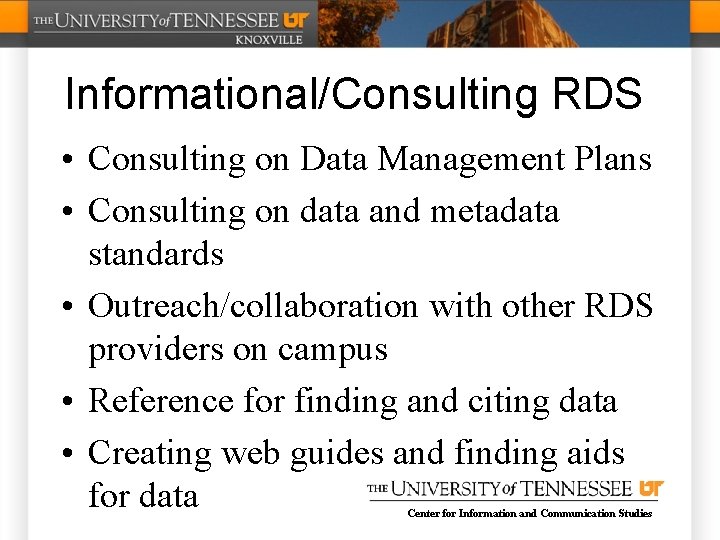 Informational/Consulting RDS • Consulting on Data Management Plans • Consulting on data and metadata