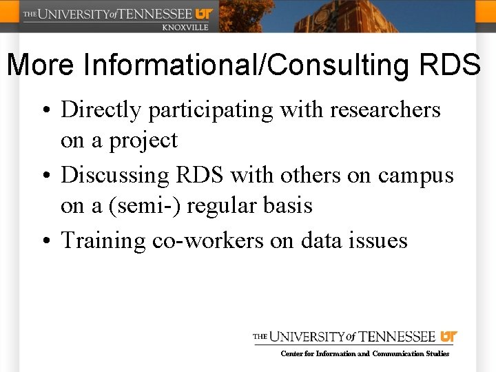 More Informational/Consulting RDS • Directly participating with researchers on a project • Discussing RDS