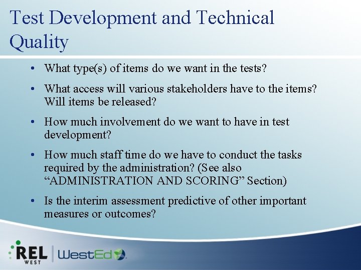 Test Development and Technical Quality • What type(s) of items do we want in