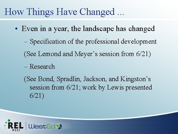 How Things Have Changed. . . • Even in a year, the landscape has