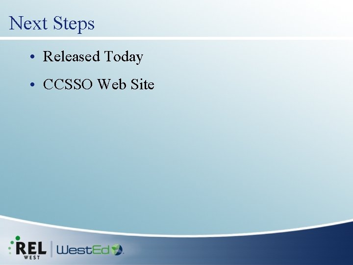 Next Steps • Released Today • CCSSO Web Site 