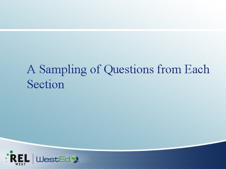A Sampling of Questions from Each Section 