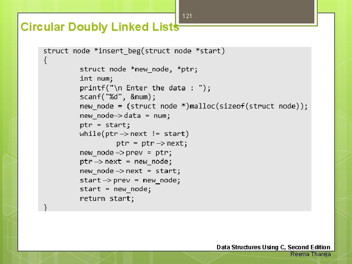 121 Circular Doubly Linked Lists Data Structures Using C, Second Edition Reema Thareja 