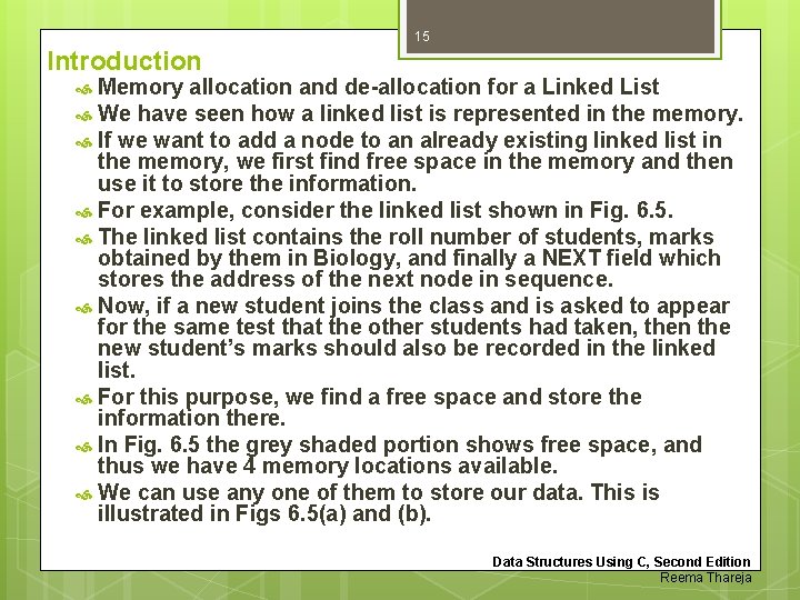 15 Introduction Memory allocation and de-allocation for a Linked List We have seen how