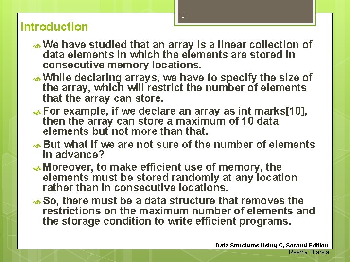 3 Introduction We have studied that an array is a linear collection of data
