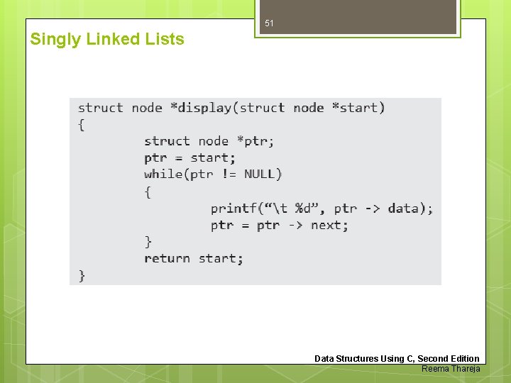 51 Singly Linked Lists Data Structures Using C, Second Edition Reema Thareja 