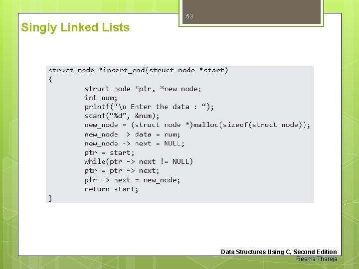 53 Singly Linked Lists Data Structures Using C, Second Edition Reema Thareja 