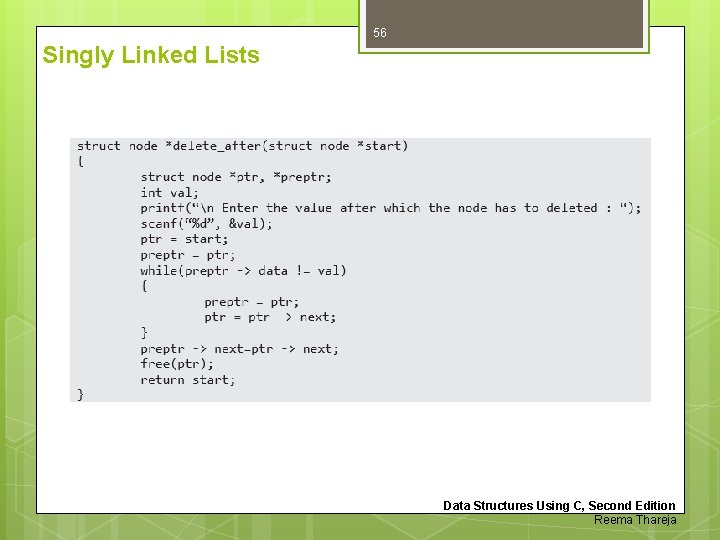 56 Singly Linked Lists Data Structures Using C, Second Edition Reema Thareja 