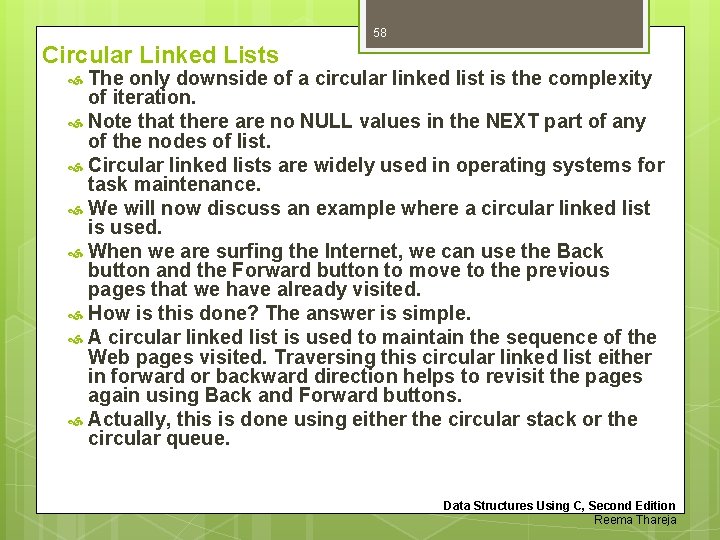 58 Circular Linked Lists The only downside of a circular linked list is the