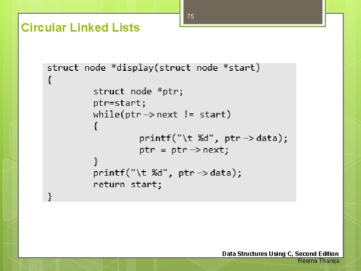 75 Circular Linked Lists Data Structures Using C, Second Edition Reema Thareja 