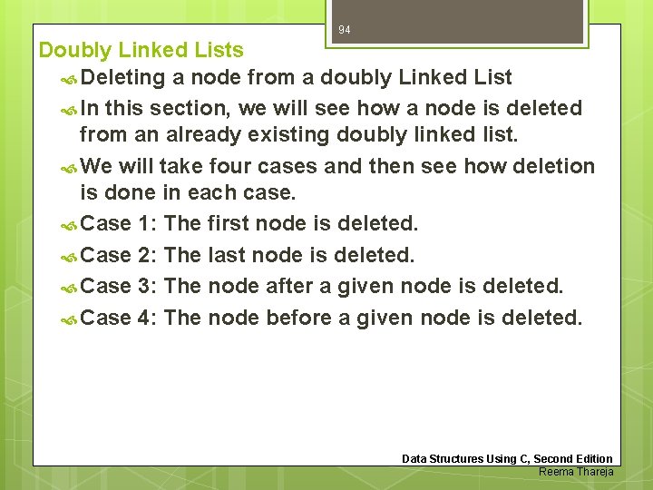 94 Doubly Linked Lists Deleting a node from a doubly Linked List In this