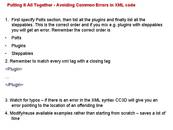 Putting It All Together - Avoiding Common Errors in XML code 1. First specify